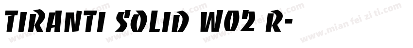 Tiranti Solid W02 R字体转换